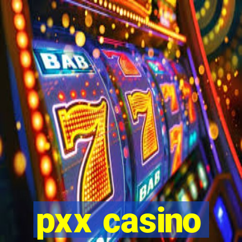 pxx casino